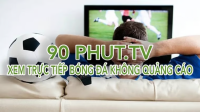 90phut TV: nơi phát sóng trực tiếp các trận bóng đá hàng đầu